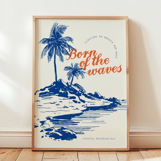 Coastal Whispers No2 – Plakat. Palmer, klipper og strandlinje i klassisk blått – med teksten Born of the waves. Illustrasjon viser plakat i eik ramme.