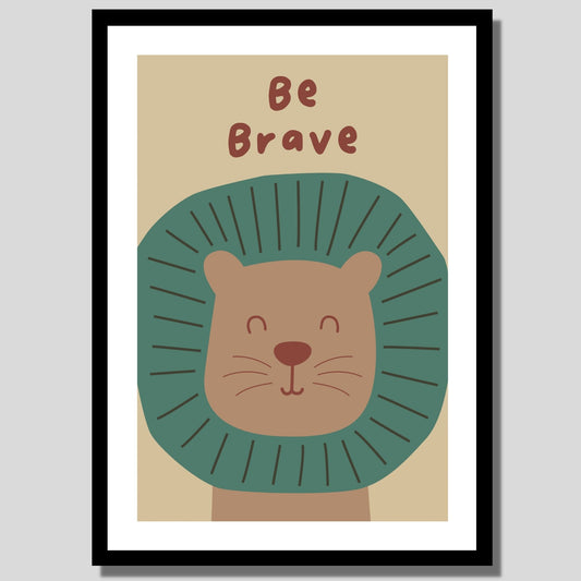 Cartoon Animal. Grafisk plakat for barnerommet. Brun løve på beige bakgrunn. Tekst "Be brave". llustrasjon av plakat med hvit kant rundt i sort ramme.