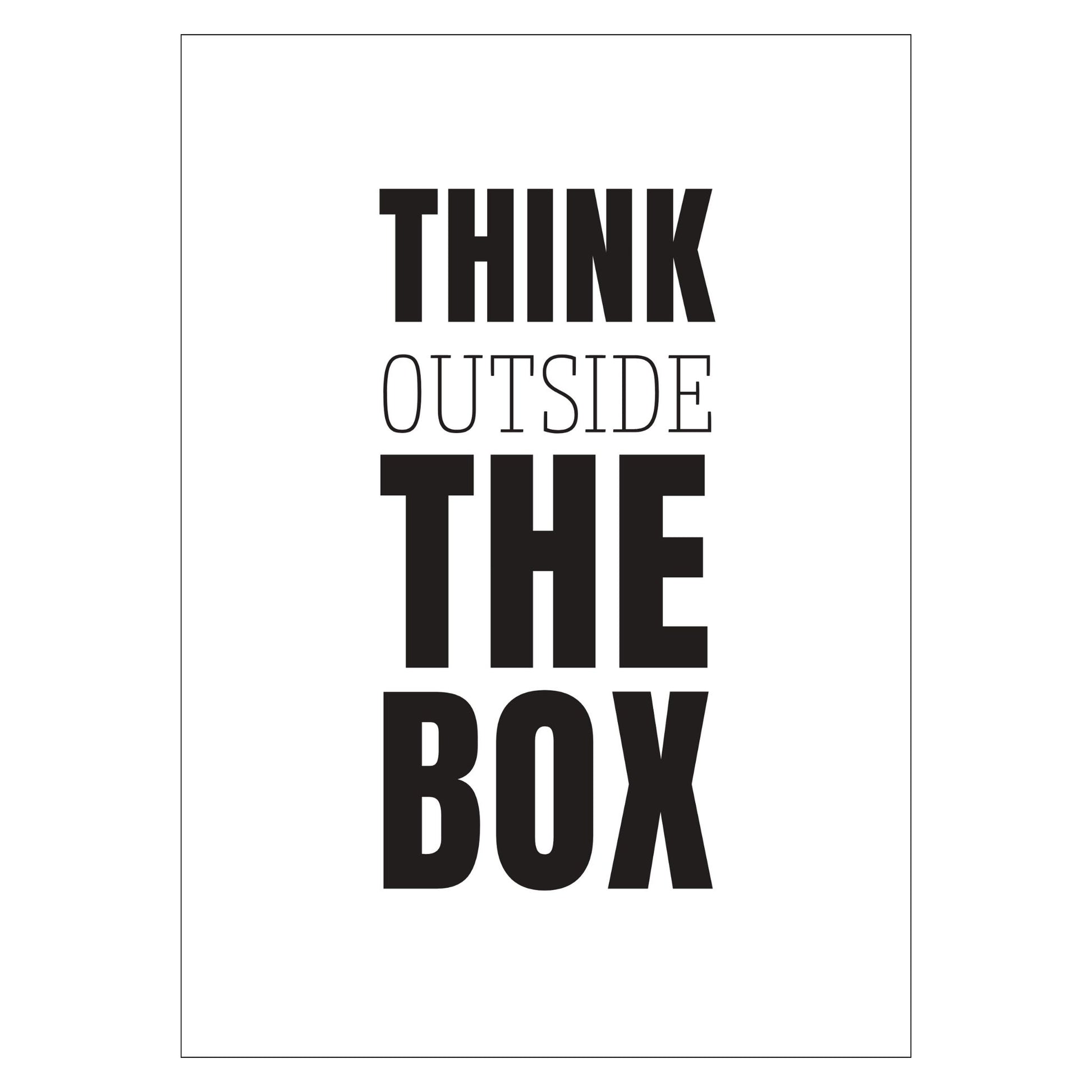Grafisk plakat med sort skrift på hvit bakgrunn. Tekst på plakat "Think outside the box"