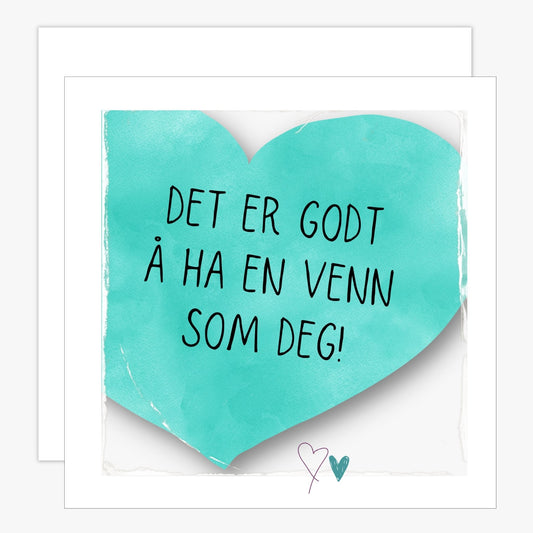 Kort med turkis hjerte med tekst "Det er godt ha en venn som deg". Konvolutt er inkludert.