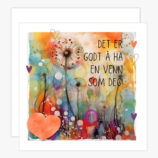 Kort med oransje hjerte og bakgrunn i fargerik blomstereng, og tekst "Det er godt ha en venn som deg". Konvolutt er inkludert.