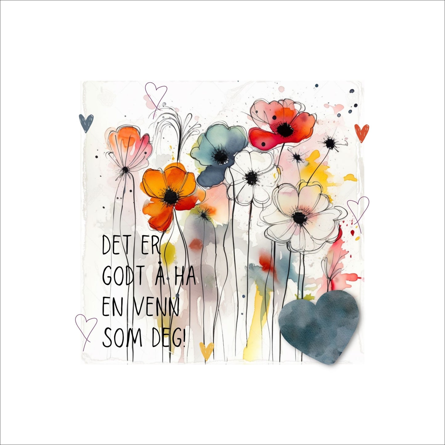 Plakat med lysegult hjerte og tekst "Det er godt å ha en venn som deg" - og et motiv med blomster i gul, rød, hvit, blå og oransje. Med hvit kant på 4 cm.