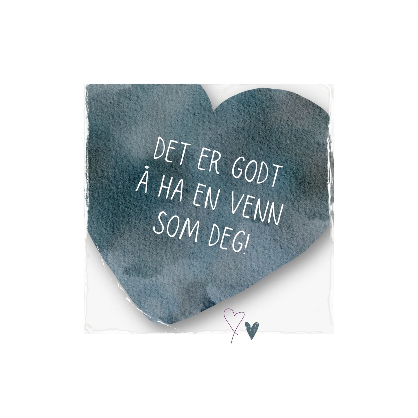 Plakat med lysegult hjerte og tekst "Det er godt å ha en venn som deg". Med hvit kant på 4 cm.