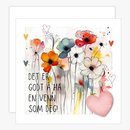 Kort med rosa hjerte og bakgrunn med fargerik blomstereng, og tekst "Det er godt å ha en venn som deg". Konvolutt er inkludert.