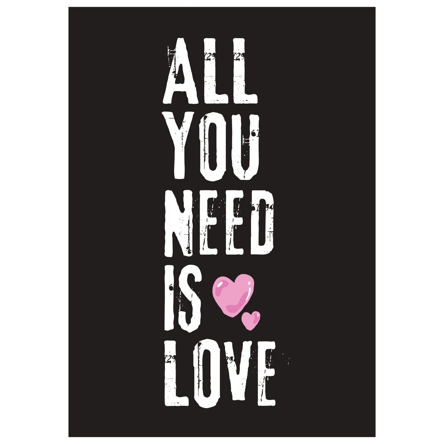 ALL YOU NEED IS LOVE - grafisk tekstplakat med hvit tekst på sort bakgrunn, og to rosa hjerter.
