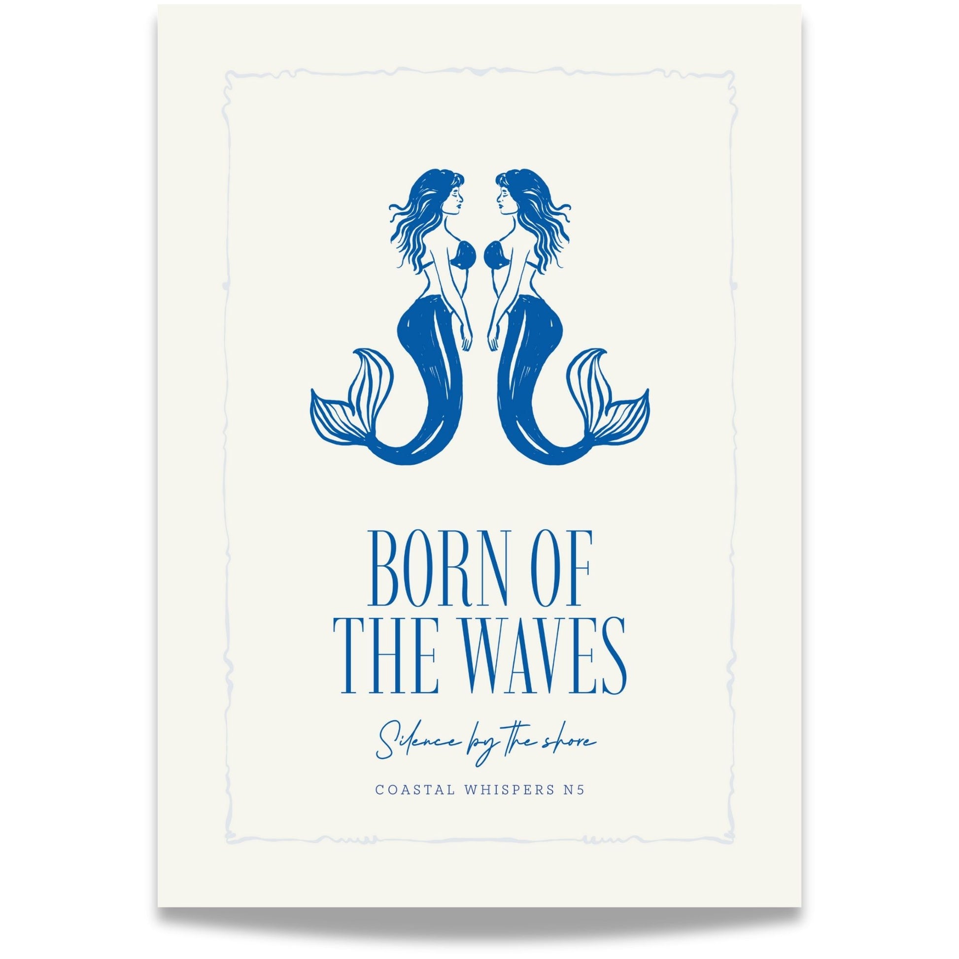Coastal Whispers No5 – Plakat. To speilvendte havfrueri blått med teksten Born of the waves. Et rolig og poetisk motiv med maritim sjel og symmetrisk eleganse. 