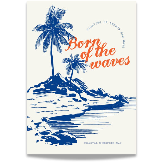 Coastal Whispers No2 – Plakat. Palmer, klipper og strandlinje i klassisk blått – med teksten Born of the waves.  