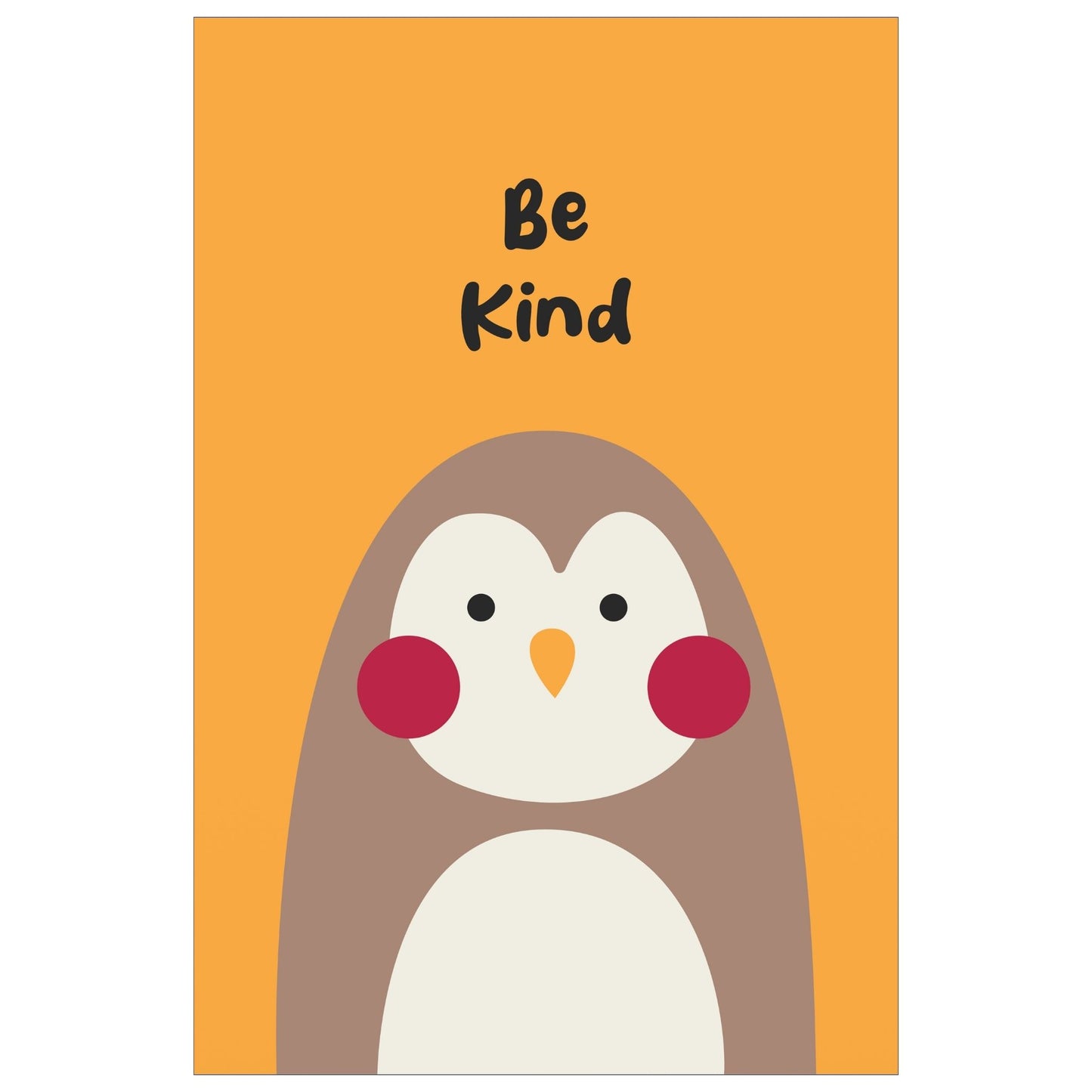 Cartoon Animal. Grafisk plakat for barnerommet. Lys brun pingvin på oransje bakgrunn.  Tekst "Be kind"