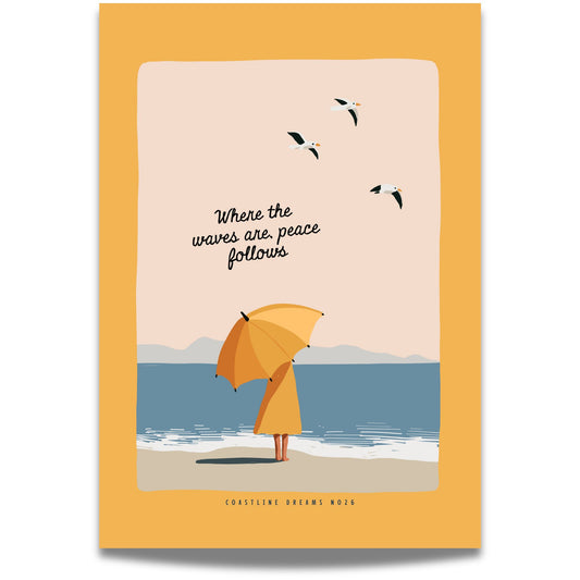Coastline Dreams No26 – Plakat
En kvinne med paraply står barfot i strandkanten under teksten "Where the waves are, peace follows". En stille hyllest til ro og kystliv.
