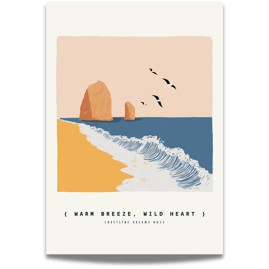 Coastline Dreams No35 – Plakat
Bølger slår mot stranden med klipper og måker i bakgrunnen. Teksten "Warm breeze, wild heart" gir motivet en fri og eventyrlig stemning.