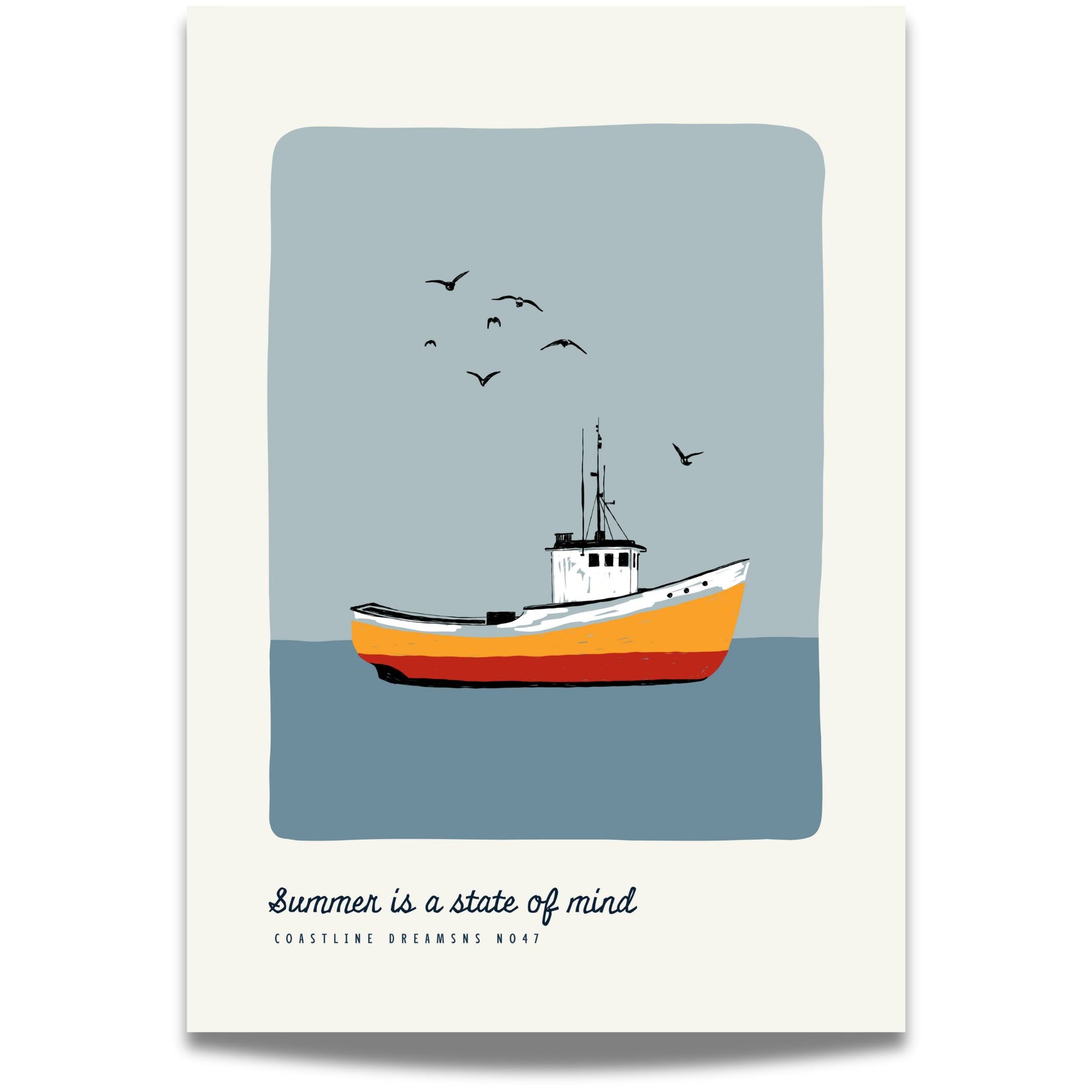 Coastline Dreams No47 – Plakat
En oransje fiskebåt glir over stille vann, omgitt av måker og teksten Summer is a state of mind. Et klassisk maritimt motiv med vintage preg.