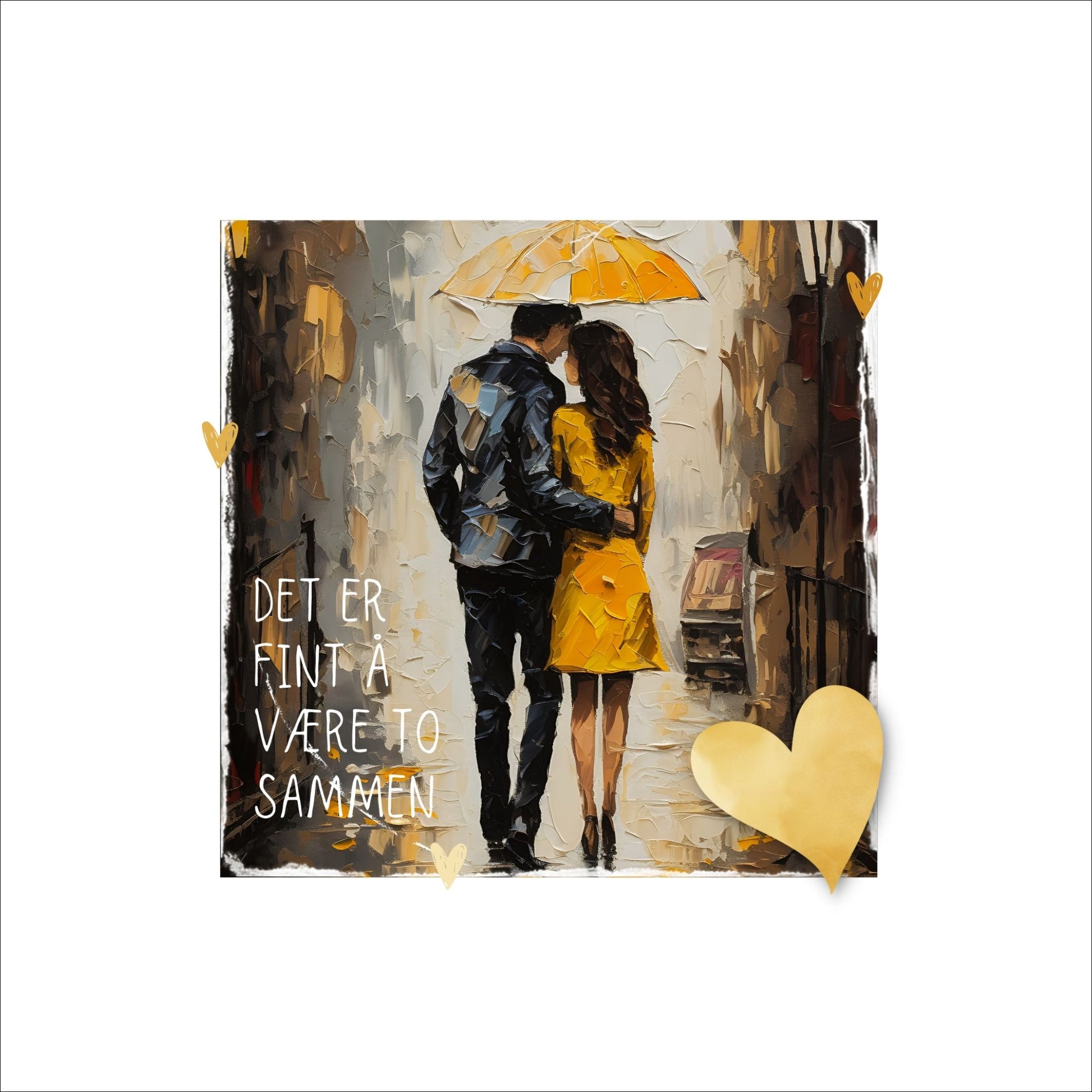 Plakat med lysegult hjerte og tekst "Det er fint å være to sammen" - og et motiv med et kjærestepar som går under en gul paraply. Bildet har en hvit kant på 4 cm. 