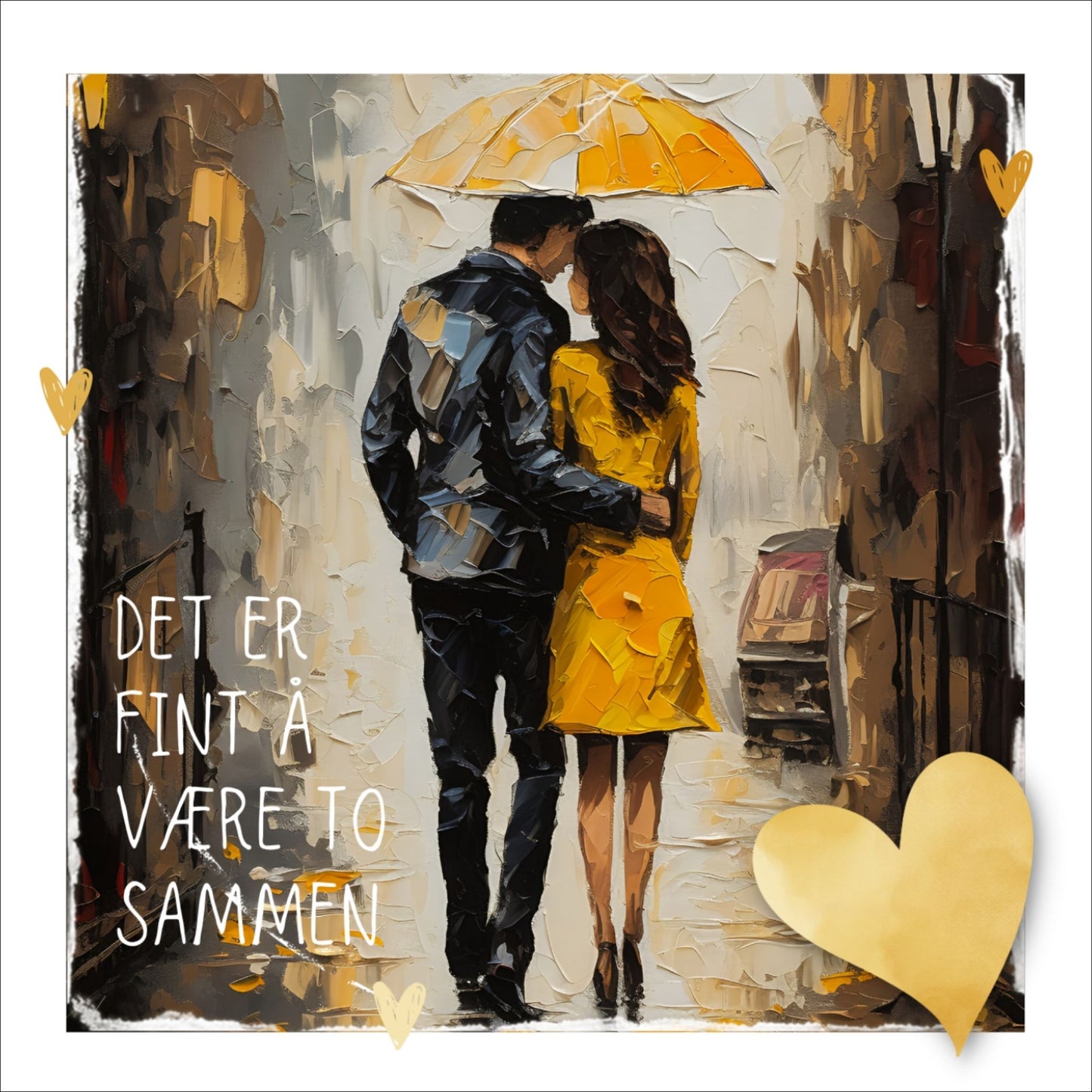 Plakat med lysegult hjerte og tekst "Det er fint å være to sammen" - og et motiv med et kjærestepar som går under en gul paraply. Bildet har en hvit kant på 1,5 cm. 