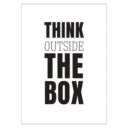 Grafisk plakat med sort skrift på hvit bakgrunn. Tekst på plakat "Think outside the box" 