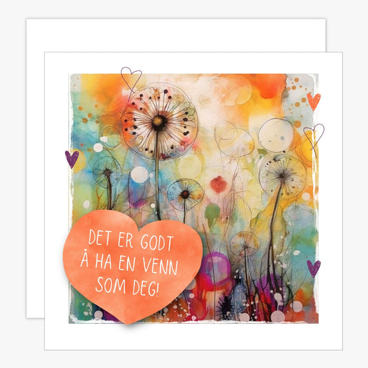 Kort med turkis hjerte med tekst "Det er godt  ha en venn som deg" og bakgrunn i fargerik blomstereng. Konvolutt er inkludert.