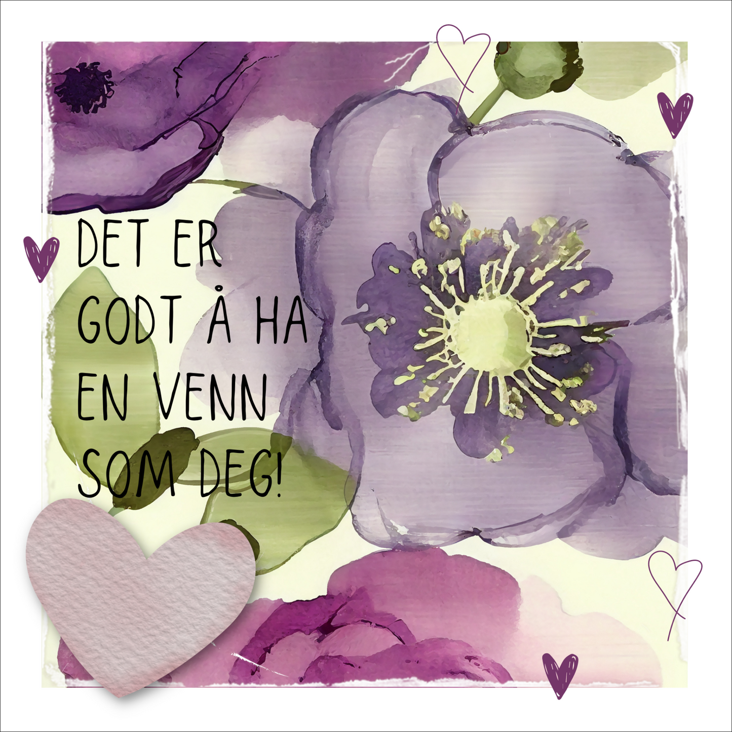 Kort med tekst "Det er godt  ha en venn som deg" - med lilla blomster og grønne blader på beige bakgrunn. 
