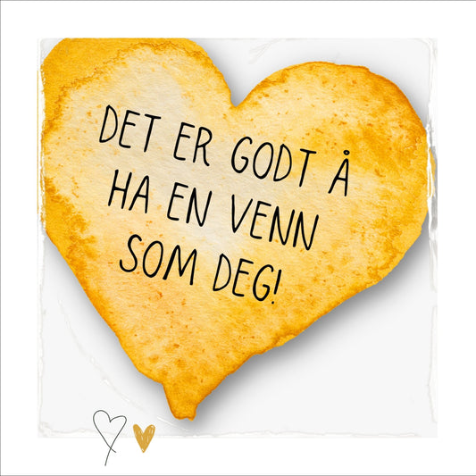 Plakat med lysegult hjerte og tekst "Det er godt å ha en venn som deg" - og et motiv med farger i grønn, gul og oransje. Med hvit kant på 1,5 cm. 