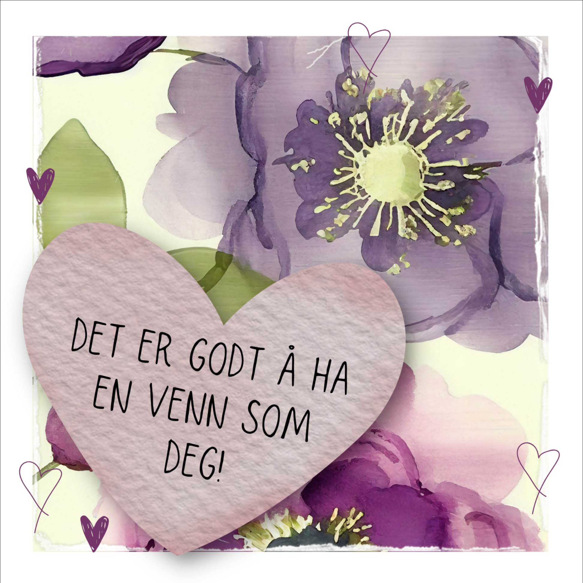 Kort med tekst "Det er godt  ha en venn som deg" - med lilla blomster og grønne blader på beige bakgrunn.  Konvolutt er inkludert.
