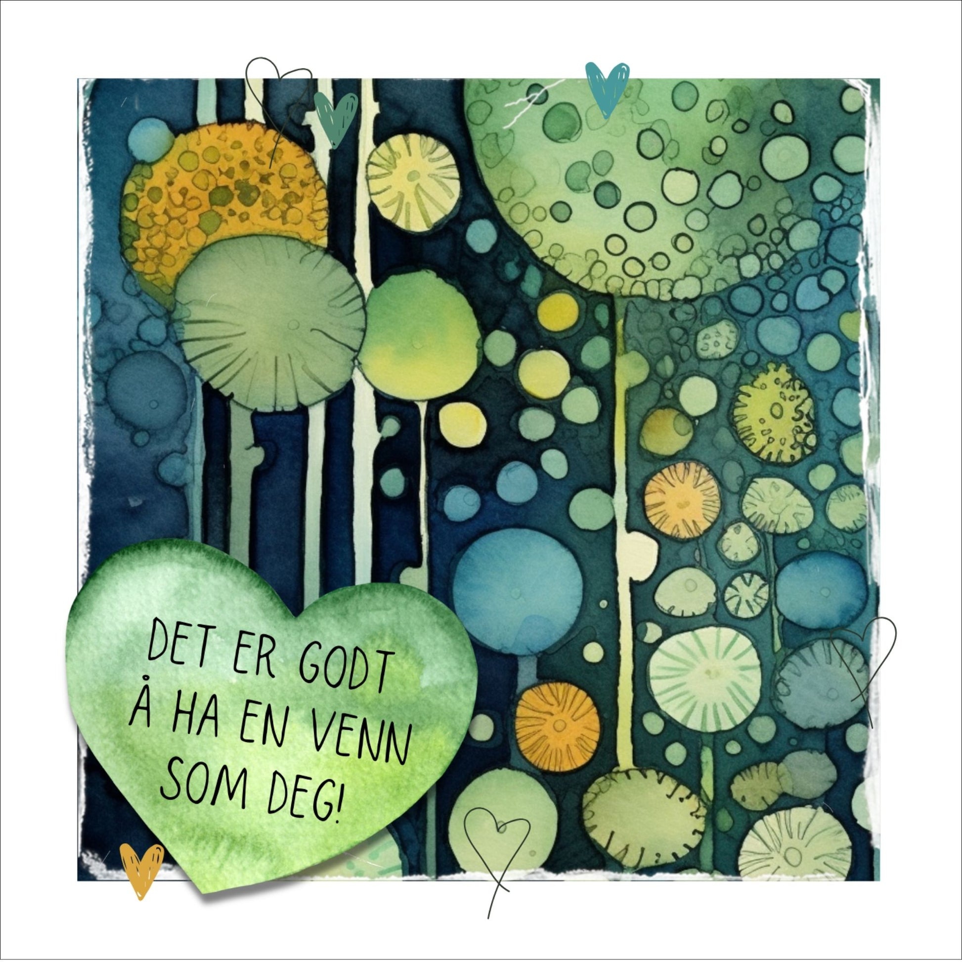 Kort med et grønt hjerte med tekst "Det er godt å ha en venn som deg" - og et motiv med farger i grønn, blått og oransje. Konvolutt er inkludert.