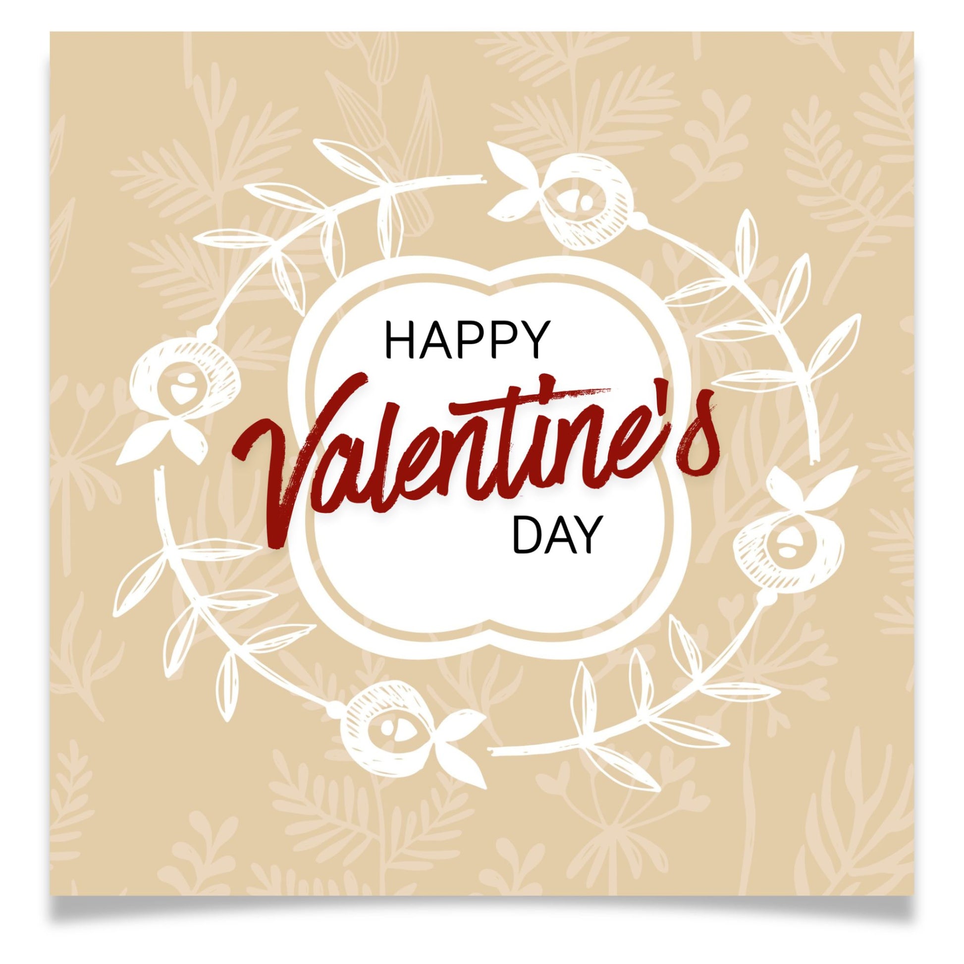 Valentineskort med teksten Happy Valentine’s Day, dekorativ blomsterkrans og botaniske detaljer i varme beige toner.